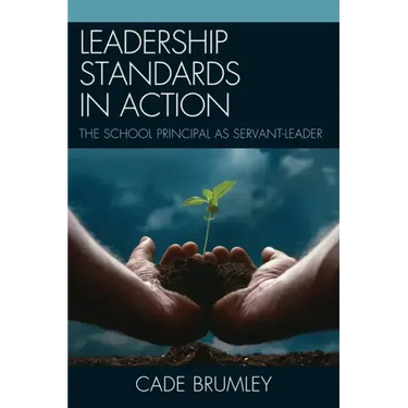 Leadership Standards in Action: The School Principal as Servant-Leader