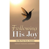 Following His Joy: Set Me Free from Anxiety
