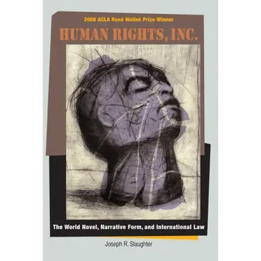 Human Rights, Inc.: The World Novel, Narrative Form, and International Law
