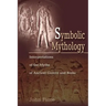 Symbolic Mythology: Interpretations of the Myths of Ancient Greece and Rome