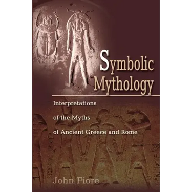 Symbolic Mythology: Interpretations of the Myths of Ancient Greece and Rome