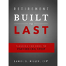 Retirement Built to Last: Planning for When the Paychecks Stop