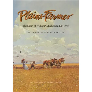 Plains Farmer: The Diary of William G. Deloach, 1914-1964