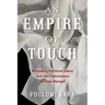 An Empire of Touch: Women's Political Labor and the Fabrication of East Bengal