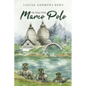 He Went With Marco Polo: A Story of Venice and Cathay