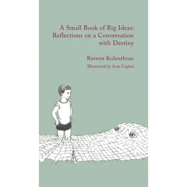 A Small Book of Big Ideas: Reflections on a Conversation with Destiny