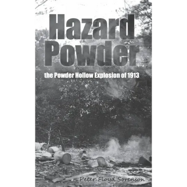 Hazard Powder: The Powder Hollow Explosion of 1913