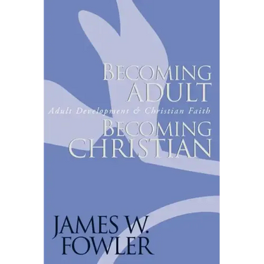 Becoming Adult, Becoming Christian: Adult Development and Christian Faith