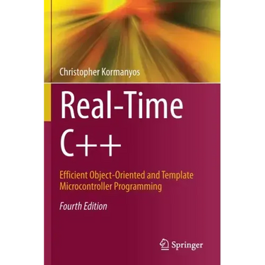 Real-Time C++: Efficient Object-Oriented and Template Microcontroller Programming