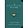 The Mystical Stages of Initiation