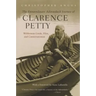 The Extraordinary Adirondack Journey of Clarence Petty: Wilderness Guide, Pilot, and Conservationist