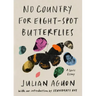 No Country for Eight-Spot Butterflies: A Lyric Essay