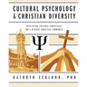 Cultural Psychology & Christian Diversity: Developing Cultural Competence for a Diverse Christian Community