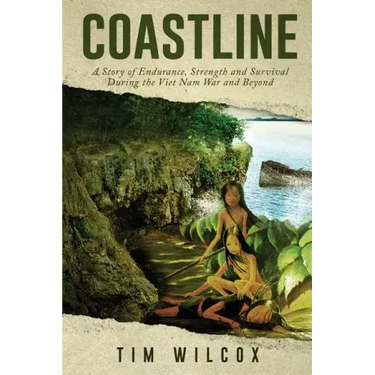 Coastline: A Story of Endurance, Strength and Survival During the Viet Nam War