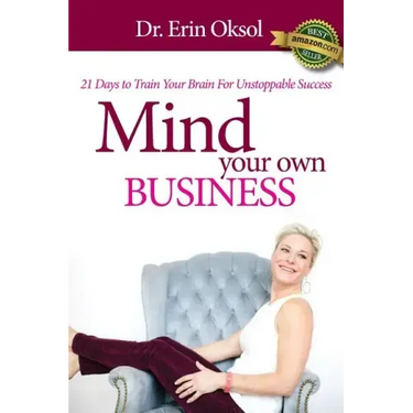 Mind Your Own Business: 21 Days to Train Your Brain to Unstoppable Success