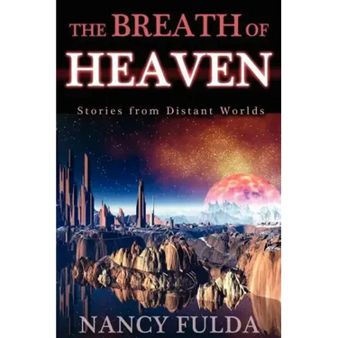 The Breath of Heaven: Stories from Distant Worlds