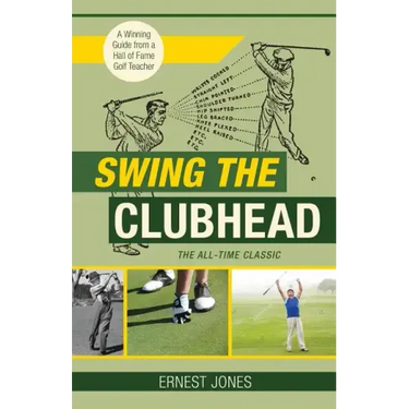 Swing the Clubhead (Golf digest classic series)
