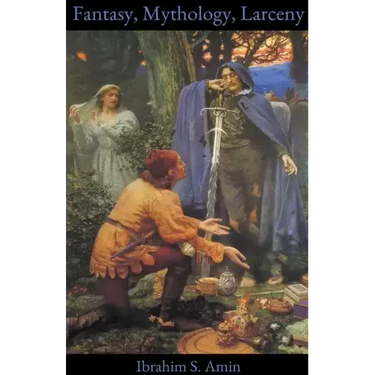 Fantasy, Mythology, Larceny: A Poetry Chapbook