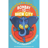 Bombay to Brew City: Reflections of a Cheesehead from India