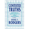 Contested Truths: Keywords in American Politics Since Independence