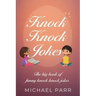 Knock Knock Jokes: The big book of funny knock knock jokes