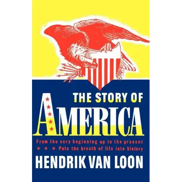 The Story of America: From the Very Beginning Up to the Present