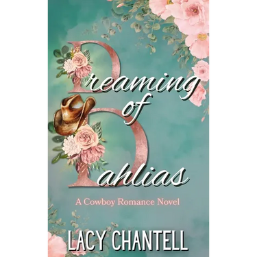 Dreaming of Dahlias: A Cowboy Romance Novel