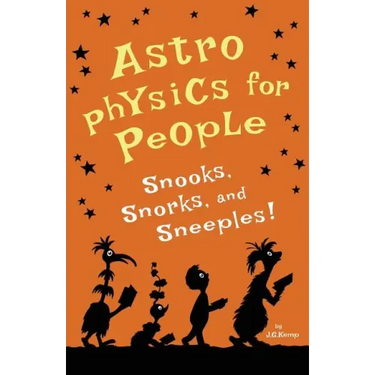 Astrophysics for People, Snooks, Snorks, and Sneeples!