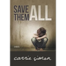 Save Them All (A Novel)