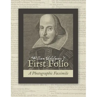 William Shakespeare's First Folio: A Photographic Facsimile