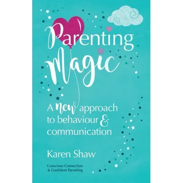 Parenting Magic: A new approach to behaviour and communication