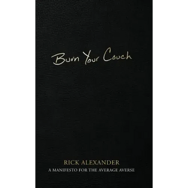 Burn Your Couch: A Manifesto for the Average Averse