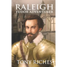 Raleigh - Tudor Adventurer