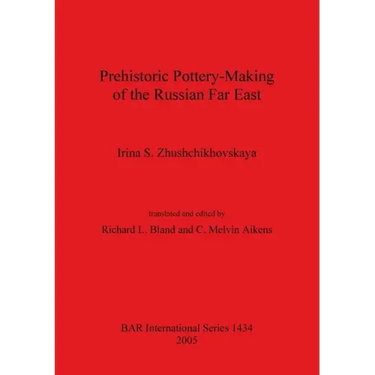 Prehistoric Pottery-Making of the Russian Far East