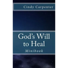 God's Will to Heal - Mini: Minibook