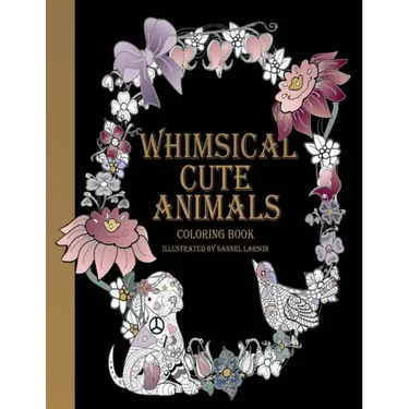 Whimsical Cute Animals Coloring Book: Whimsical Cute Animals Coloring Books for Adults Relaxation (Flowers, Gardens and Cute Animals)