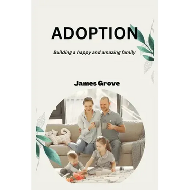 Adoption: Building a happy and amazing family