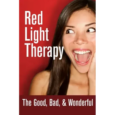 Red Light Therapy- The Good, Bad, & Wonderful