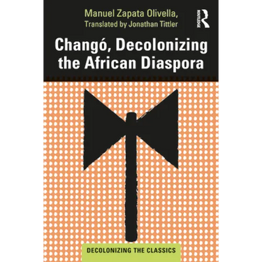 Changó, Decolonizing the African Diaspora