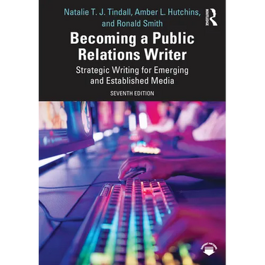 Becoming a Public Relations Writer: Strategic Writing for Emerging and Established Media