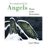 Accompanied by Angels: Poems of the Incarnation