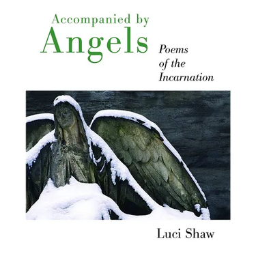 Accompanied by Angels: Poems of the Incarnation