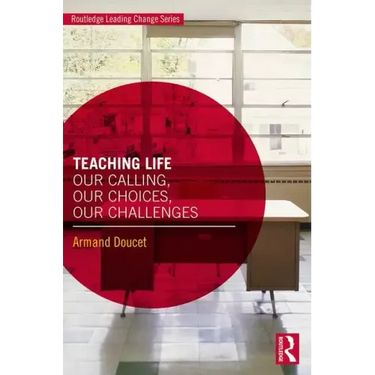 Teaching Life: Our Calling, Our Choices, Our Challenges