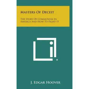 Masters of Deceit: The Story of Communism in America and How to Fight It