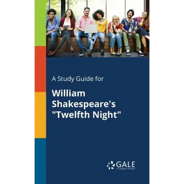 A Study Guide for William Shakespeare's "Twelfth Night"