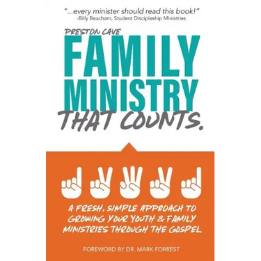 Family Ministry That Counts: A Fresh, Simple Approach to Growing Your Youth and Family Ministries Through the Gospel