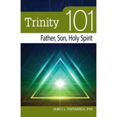 Trinity 101: Father, Son, Holy Spirit