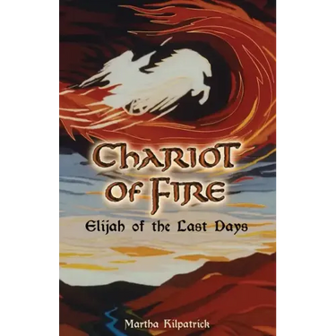 Chariot of Fire: Elijah of the Last Days