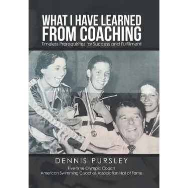 What I Have Learned from Coaching: Timeless Prerequisites for Success and Fulfillment