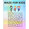 Maze for Kids: Maze Book for Toddlers 3 Years Old and Up
